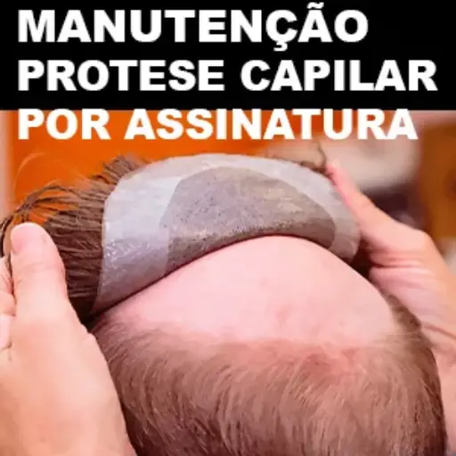 Manutenção de prótese capilares